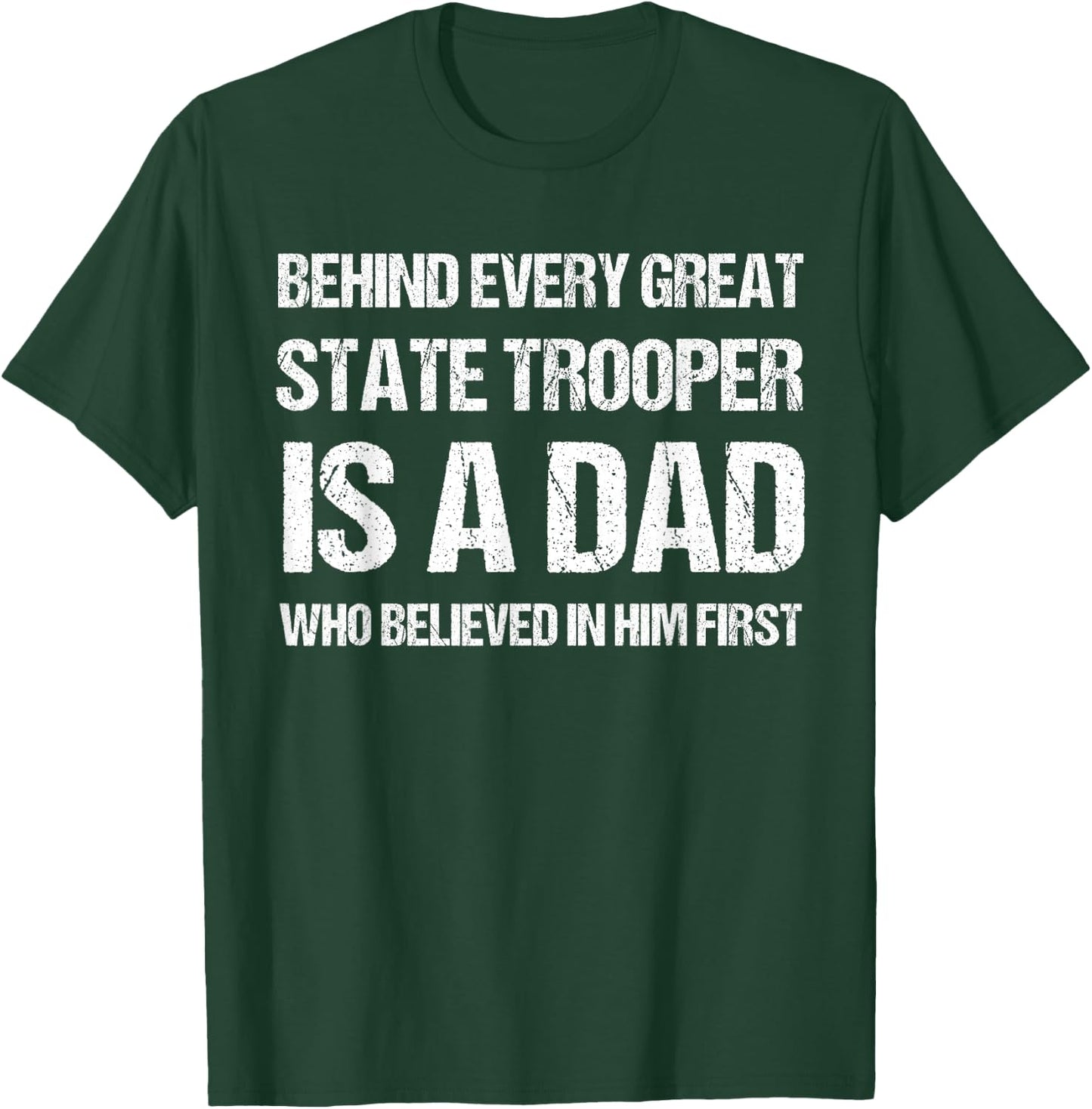 Behind Every Great State Trooper A Dad State Trooper T-Shirt - T-Shirt | Forest