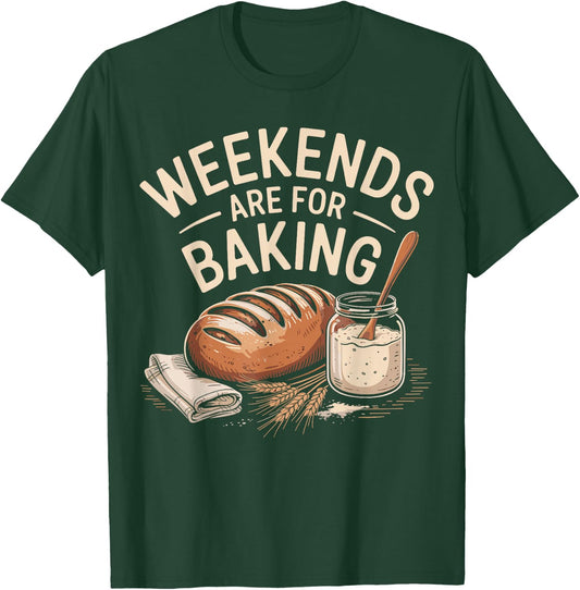 Weekends are for Banking Bread Sourdough Starter Culture T-Shirt - T-Shirt | Forest