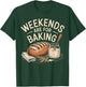 Weekends are for Banking Bread Sourdough Starter Culture T-Shirt - T-Shirt | Forest