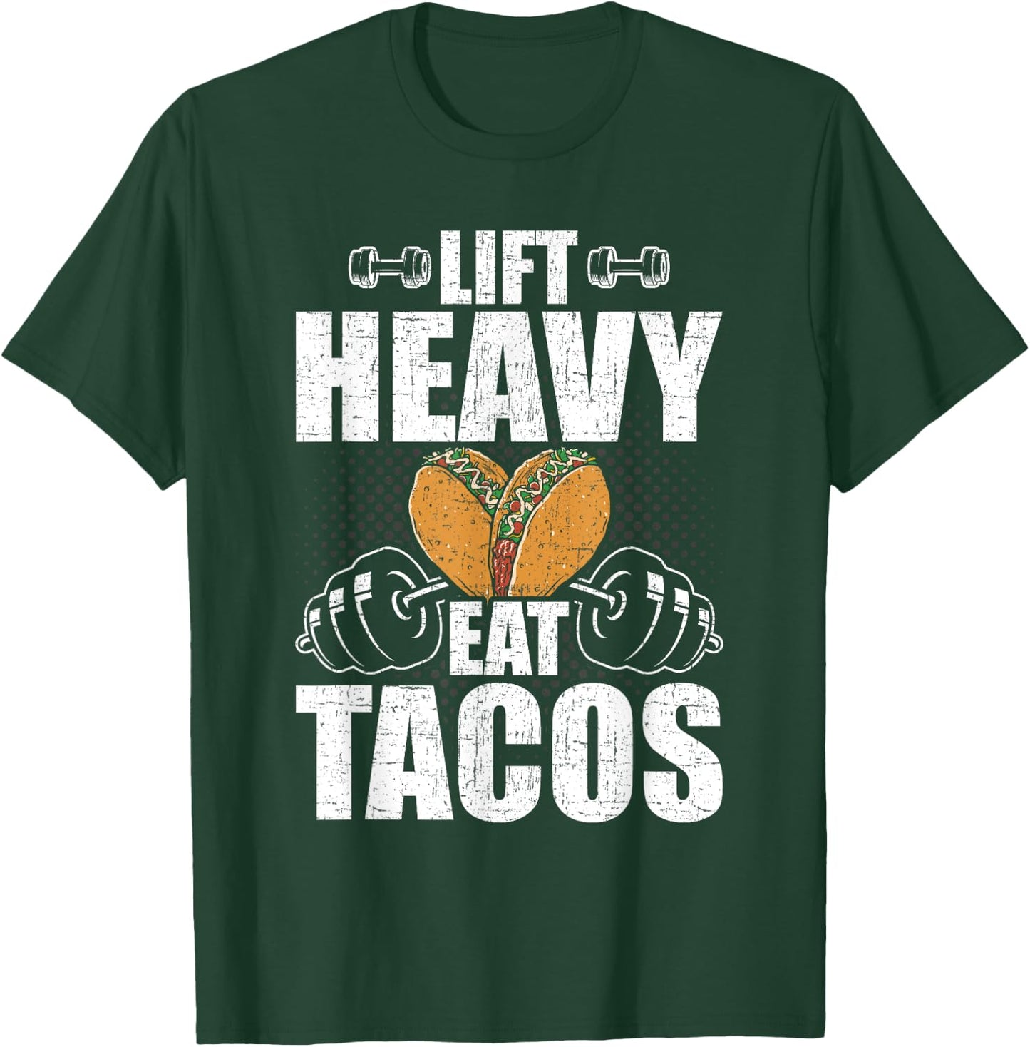 Lift Heavy Eat Tacos Bodybuilding Weightlifting Workout T-Shirt - T-Shirt | Forest