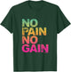 No Pain No Gain - Training, men, women T-Shirt - T-Shirt | Forest