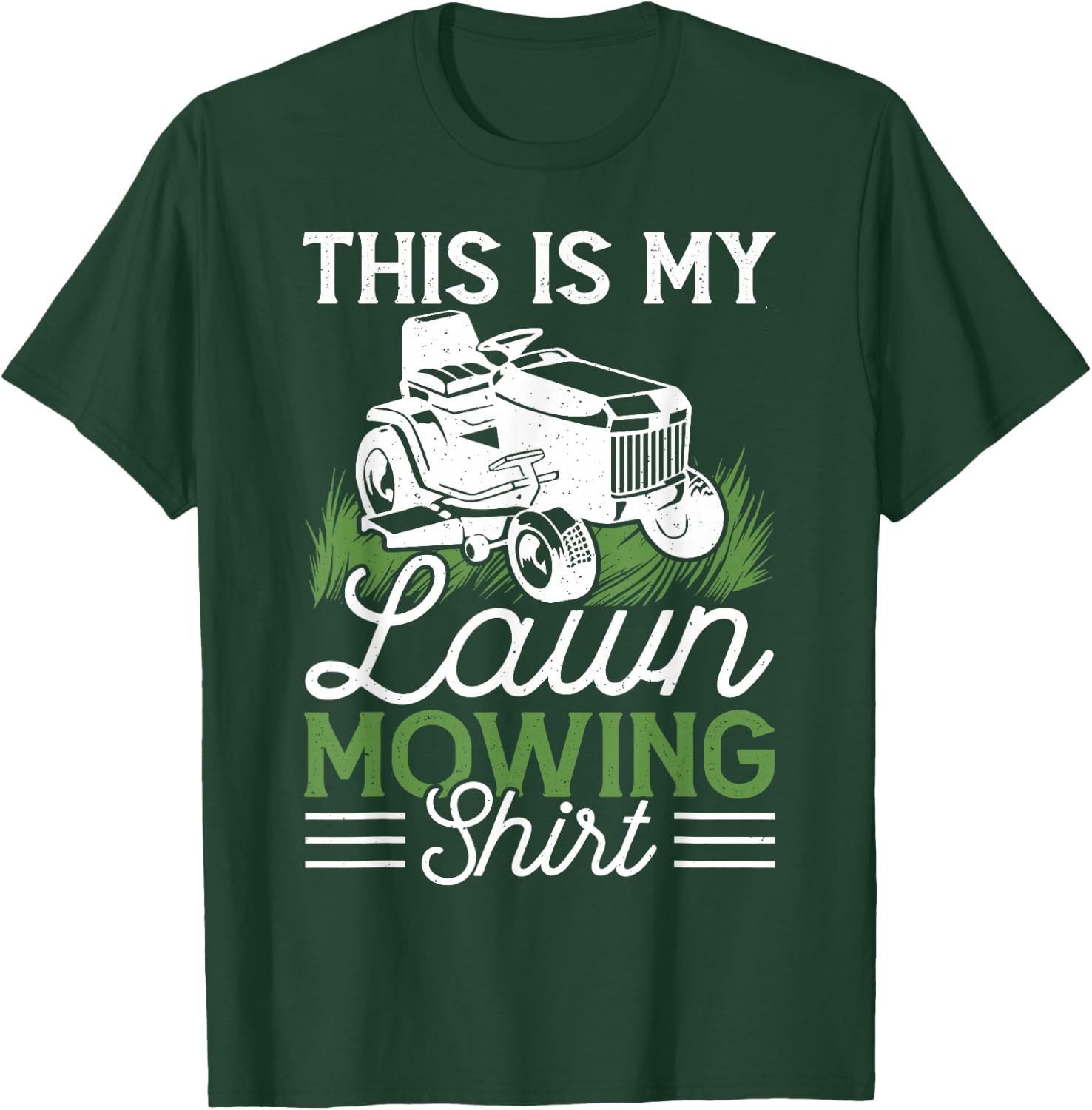 This Is My Lawn Mowing Shirt T-Shirt - T-Shirt | Forest