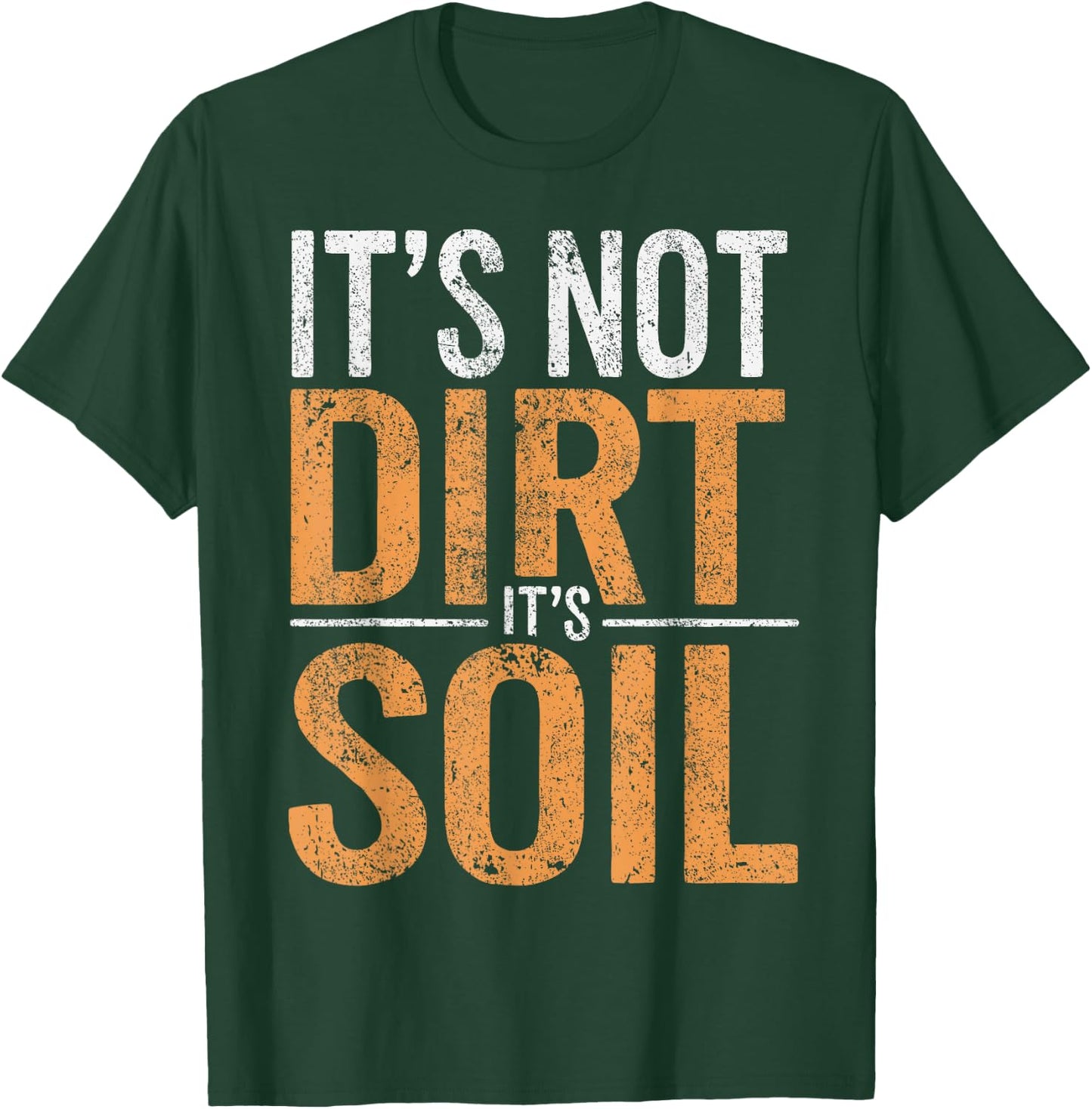 Soil Scientist Environmental Science Not Dirt Soil Science T-Shirt - T-Shirt | Forest