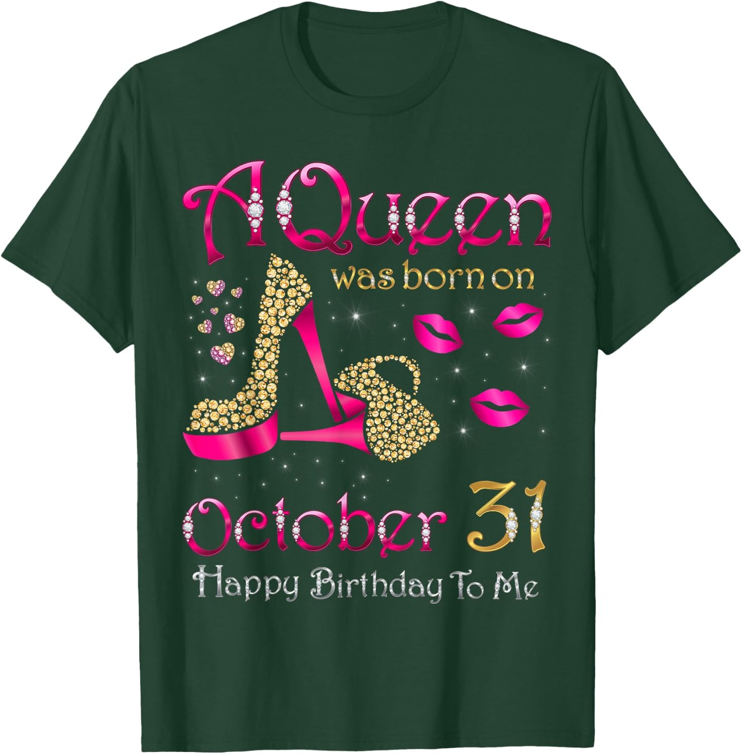 A Queen Was Born On October 31 Happy Birthday To Me T-Shirt - T-Shirt | Forest