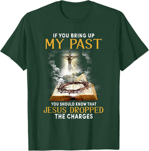 Jesus Dropped The Charges Christian Bible Faith In Christ T-Shirt - T-Shirt | Forest