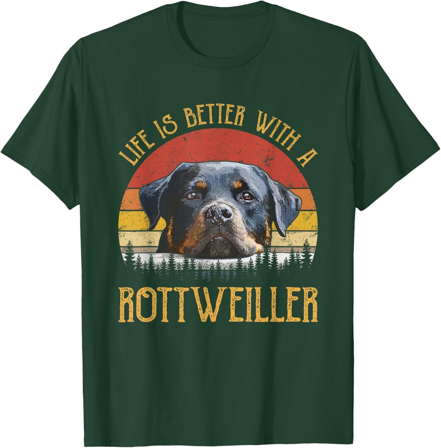Life Is Better With A Rottweiler Rottie Mom Dad Rottweiler T-Shirt - T-Shirt | Forest