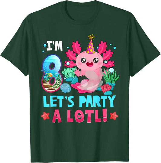 I'm 8 Years Old Let's Party A Lotl Axolotl 8th Birthday Kids T-Shirt - T-Shirt | Forest