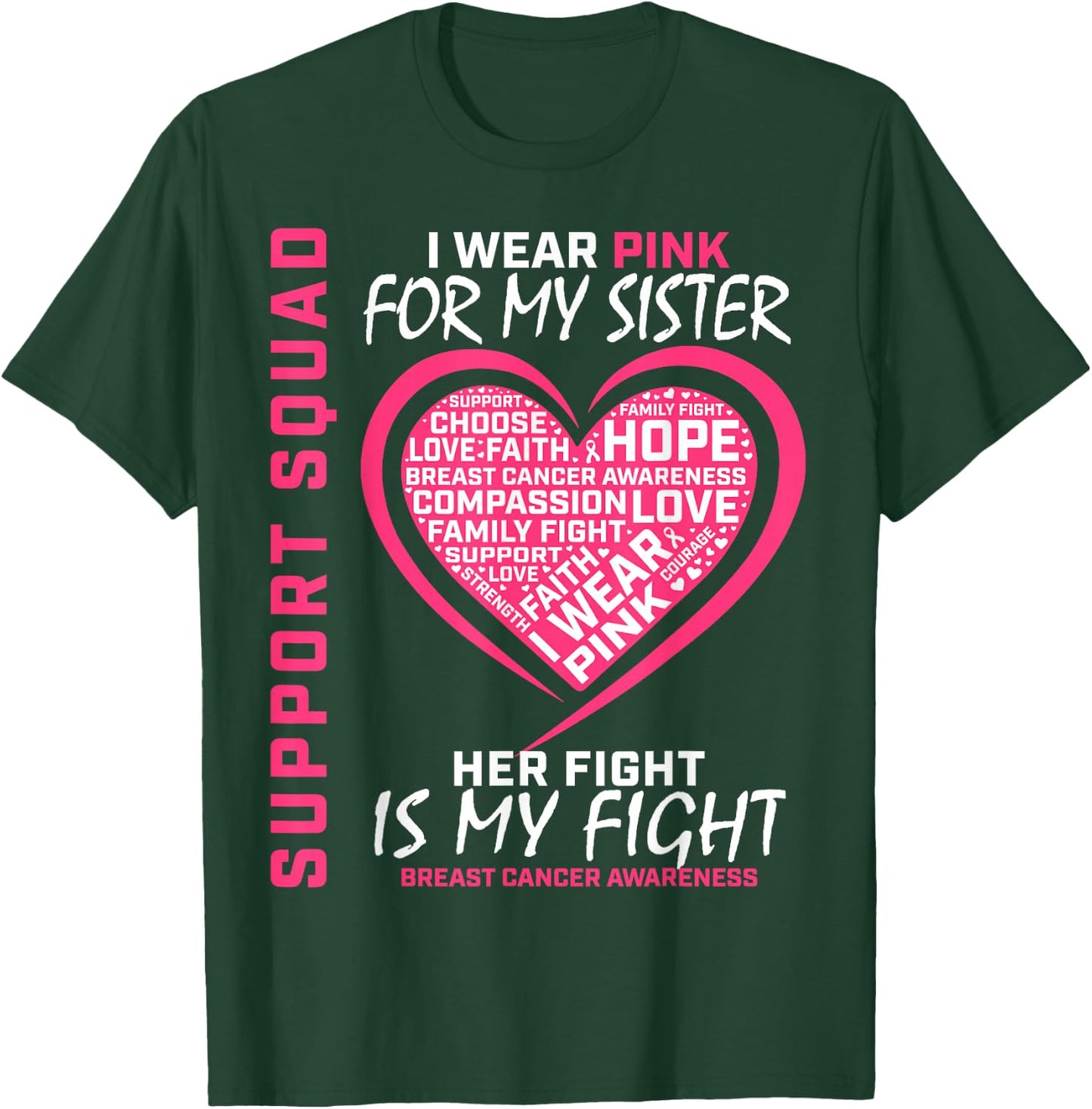 Support Squad Wear Pink Sister Breast Cancer Awareness Fight T-Shirt - T-Shirt | Forest