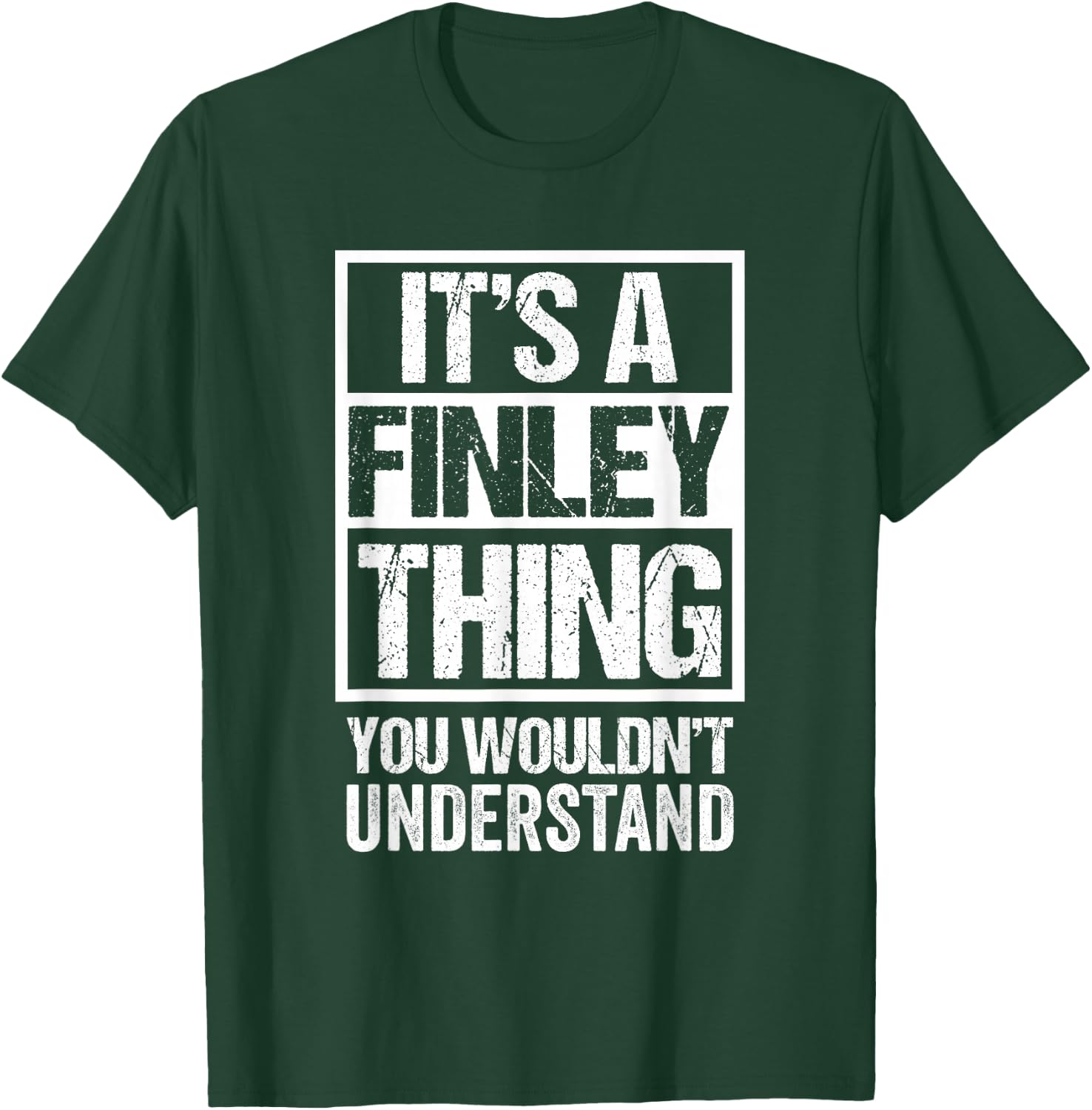 It's A Finley Thing You Wouldn't Understand First Name T-Shirt - T-Shirt | Forest