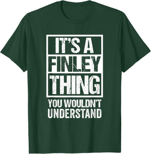 It's A Finley Thing You Wouldn't Understand First Name T-Shirt - T-Shirt | Forest