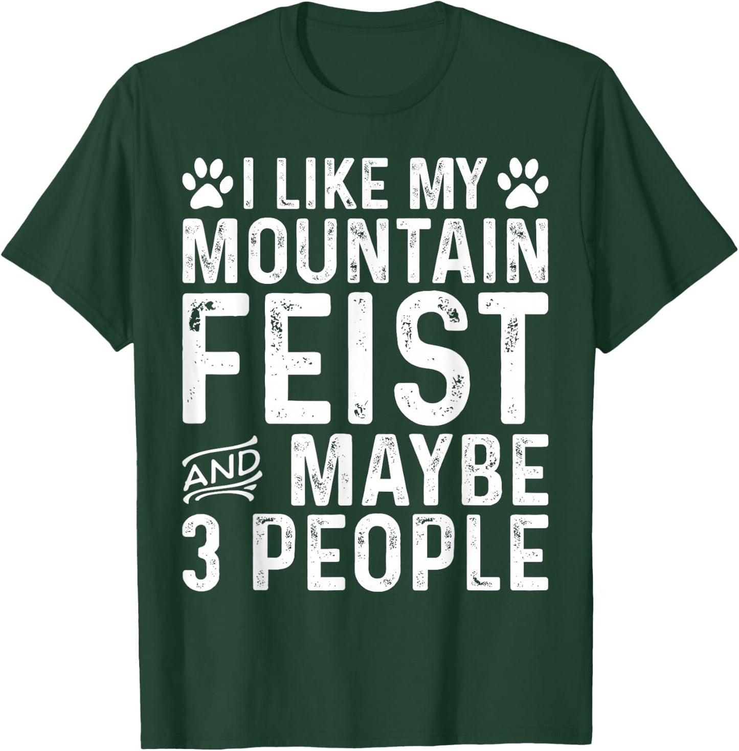 I Like My Mountain Feist Dog Owner Pet Funny Quote T-Shirt - T-Shirt | Forest