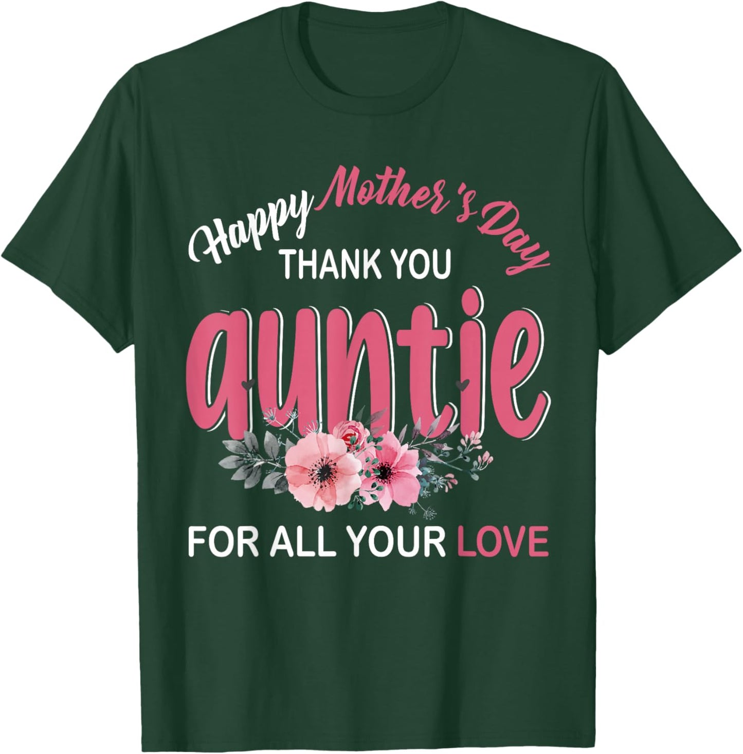 Happy Mother's Day Matching Floral Family Proud of Auntie T-Shirt - T-Shirt | Forest