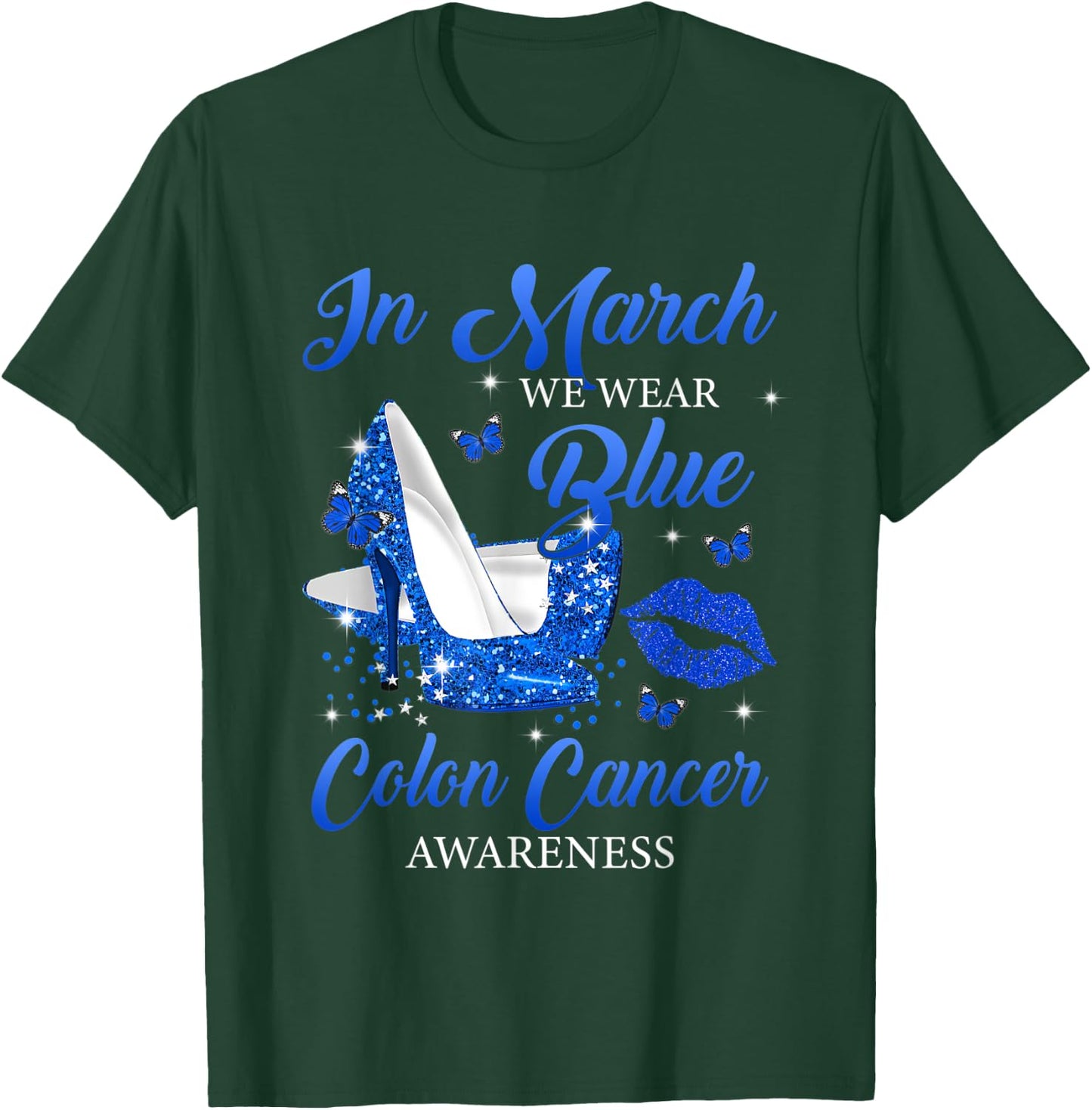 In March We Wear Blue High Heels Colon Cancer Awareness T-Shirt - T-Shirt | Forest