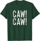 Caw! Caw! T-Shirt - T-Shirt | Forest