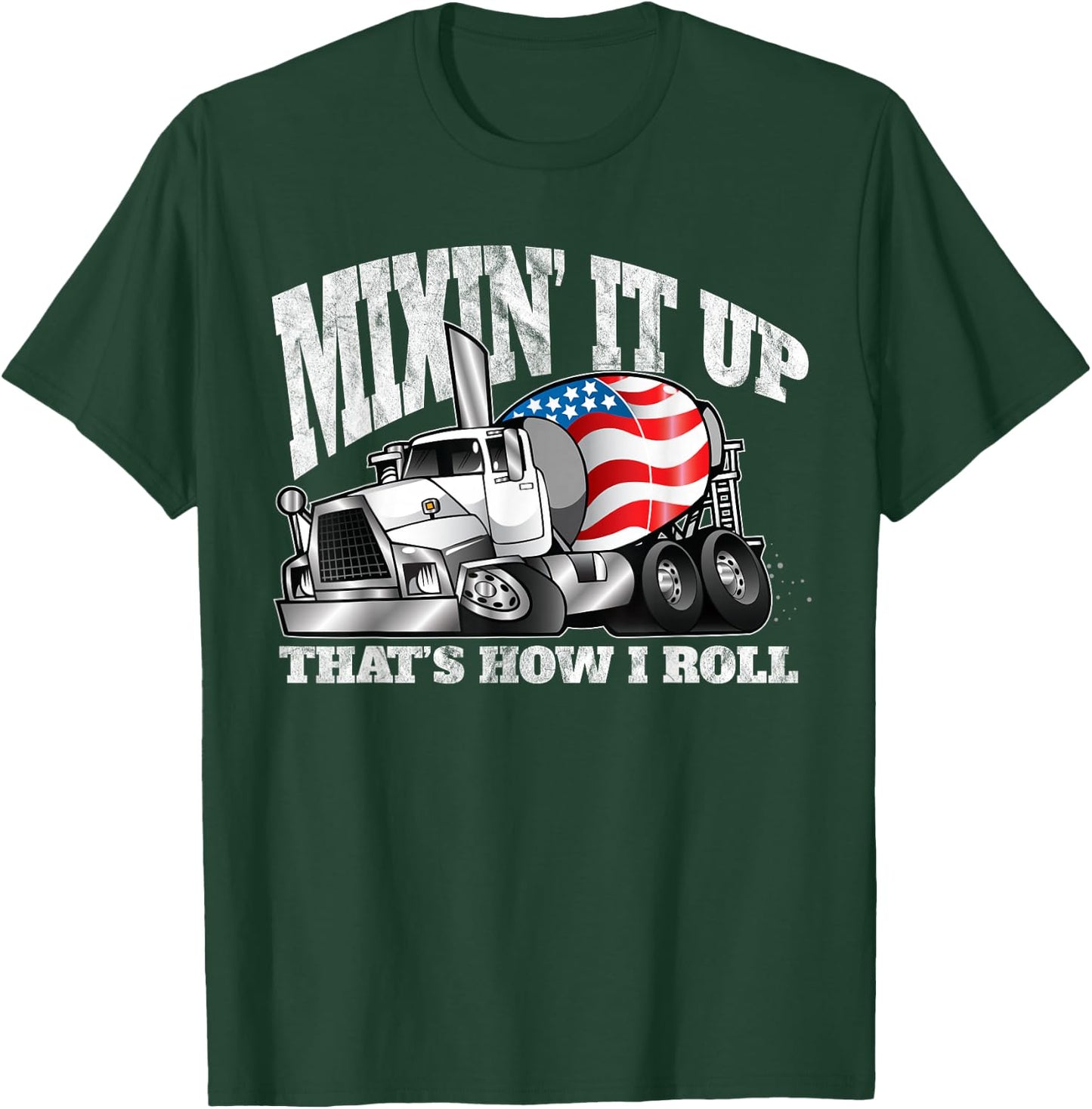 Mixing it Up That's How I Roll Mixer Driver T-Shirt - T-Shirt | Forest