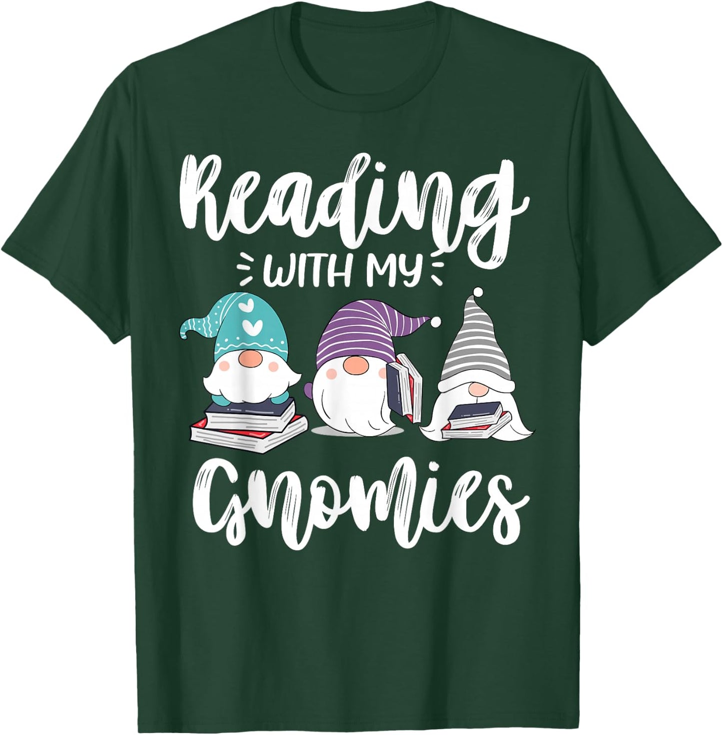 Reading With My Gnomies - Funny Gnomes Book Lover & Nerd T-Shirt - T-Shirt | Forest