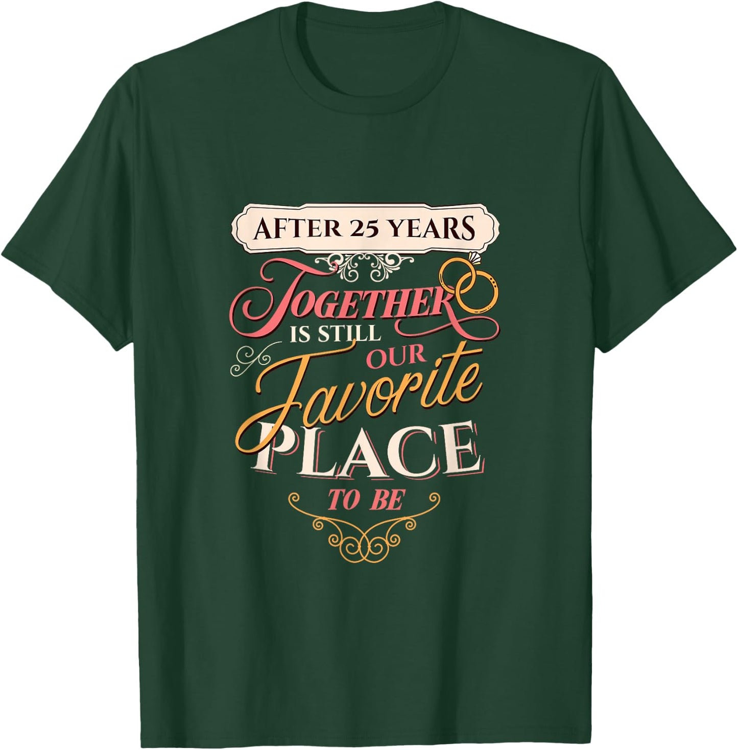 Married Couple Together Our Favorite Place 25th Anniversary T-Shirt - T-Shirt | Forest