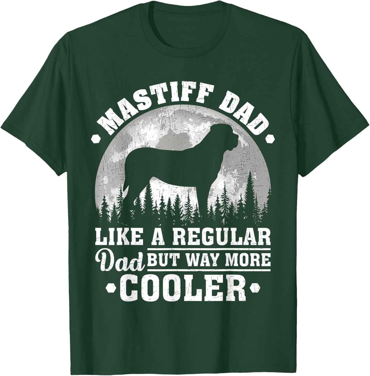 Mastiff Dad Like A Regular Dad Funny Mastiff Dog Fathers Day T-Shirt - T-Shirt | Forest