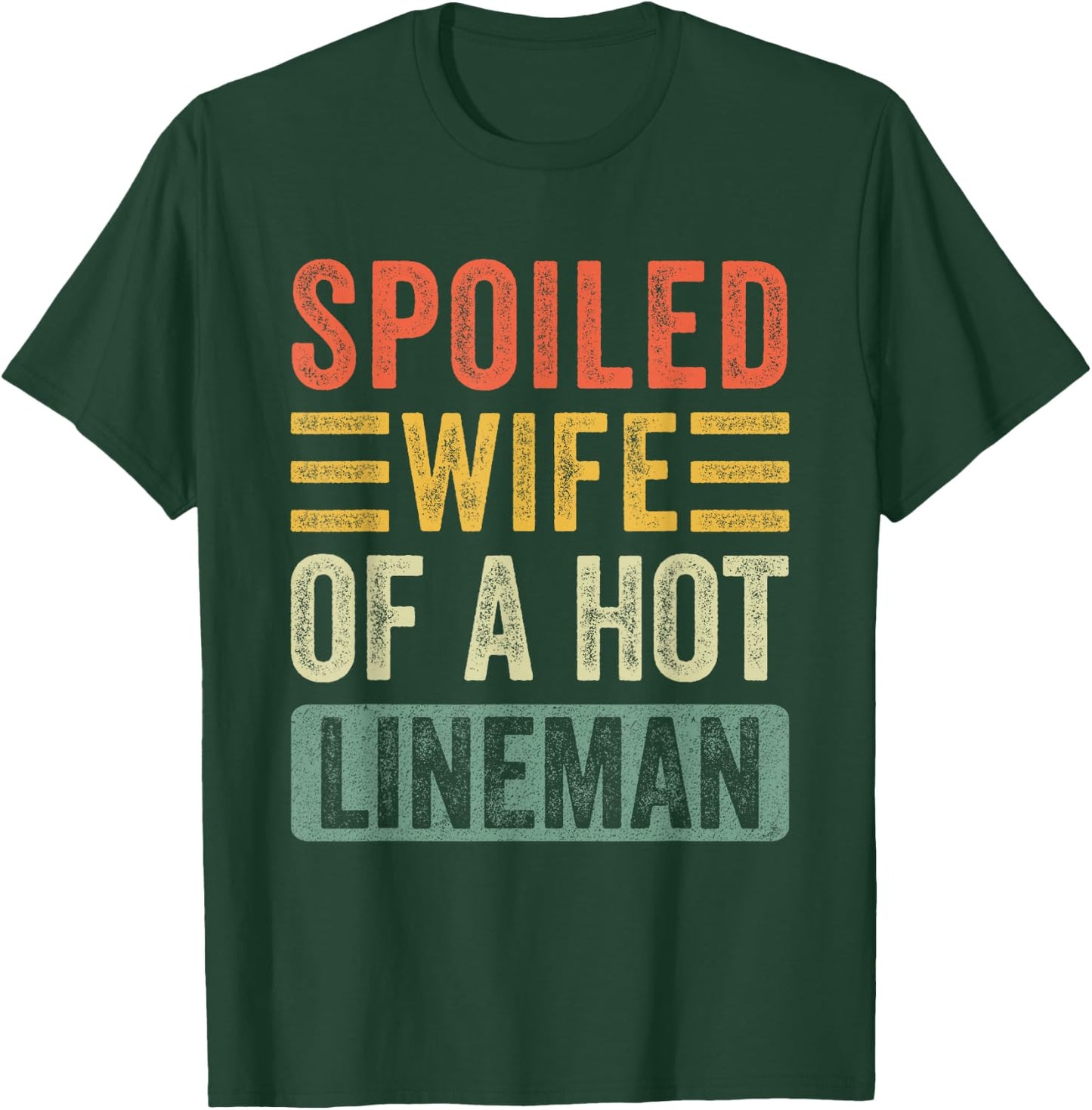 Spoiled Wife of a Hot Lineman Funny Husband Wife T-Shirt - T-Shirt | Forest