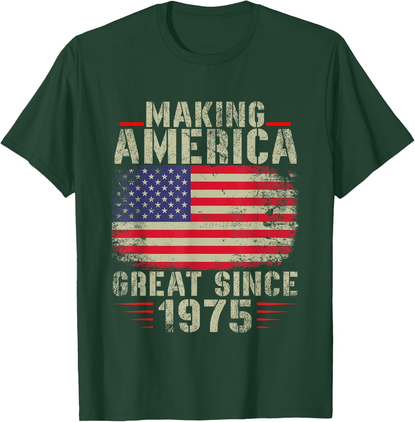 Funny Making America Great Since 1975 Design, 47th Birthday T-Shirt - T-Shirt | Forest
