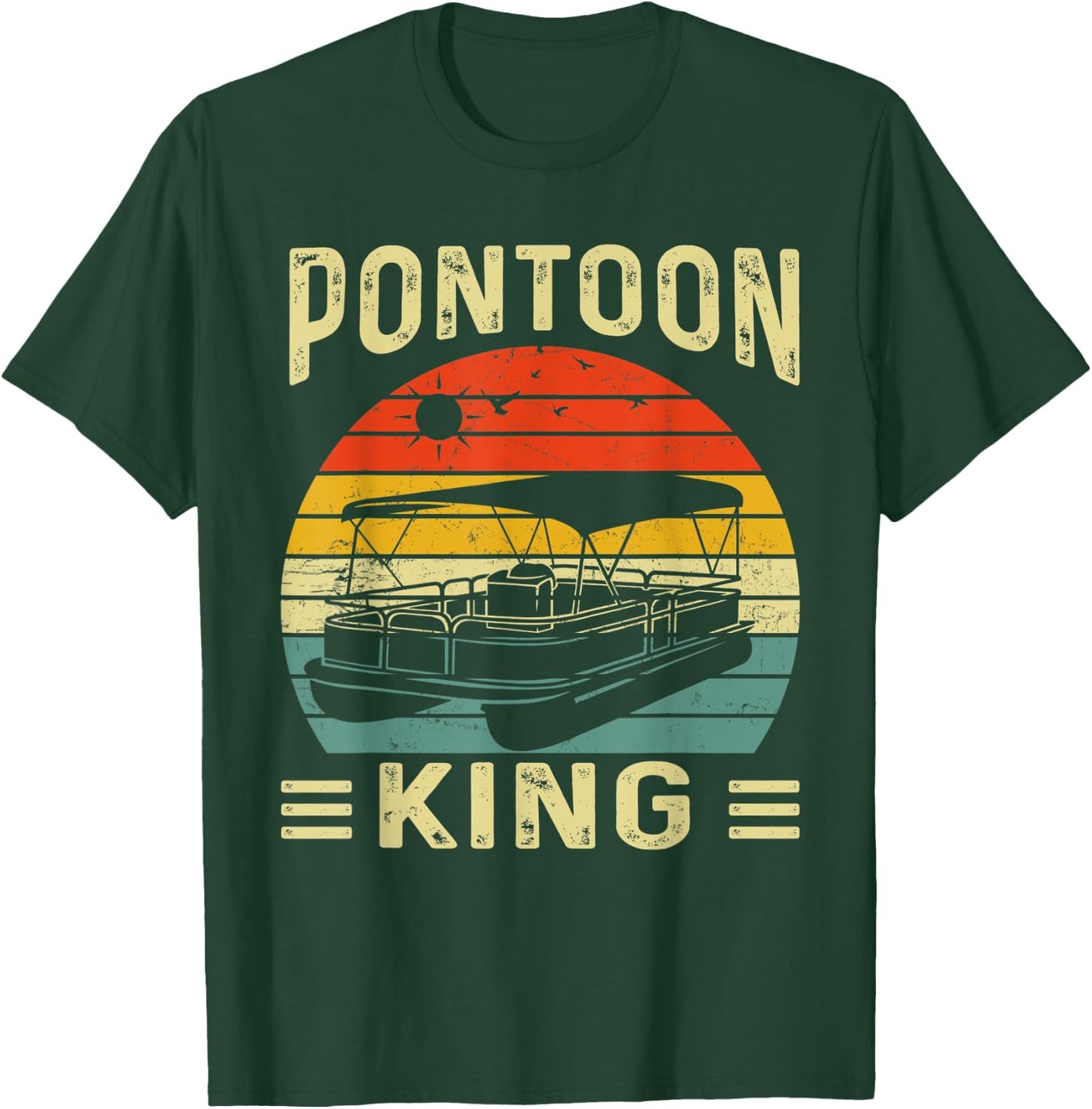 Pontoon King Funny Motor Boat Captain Pontooning Boating T-Shirt - T-Shirt | Forest