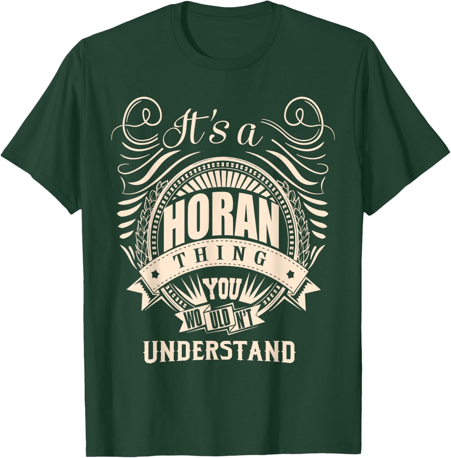 It's a HORAN Thing You Wouldn't Understand Gifts T-Shirt - T-Shirt | Forest