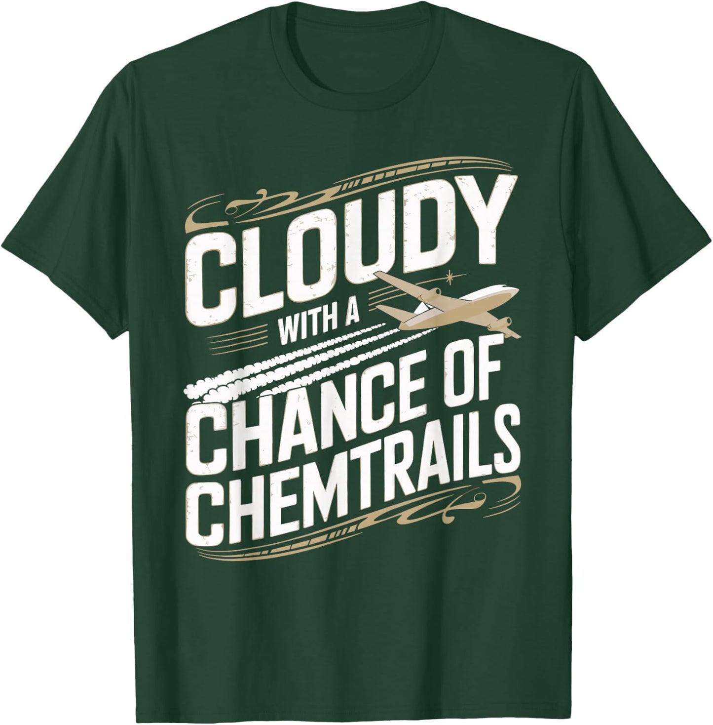 Cloudy with A Chance of Chemtrails Chemtrail Conspiracy T-Shirt - T-Shirt | Forest