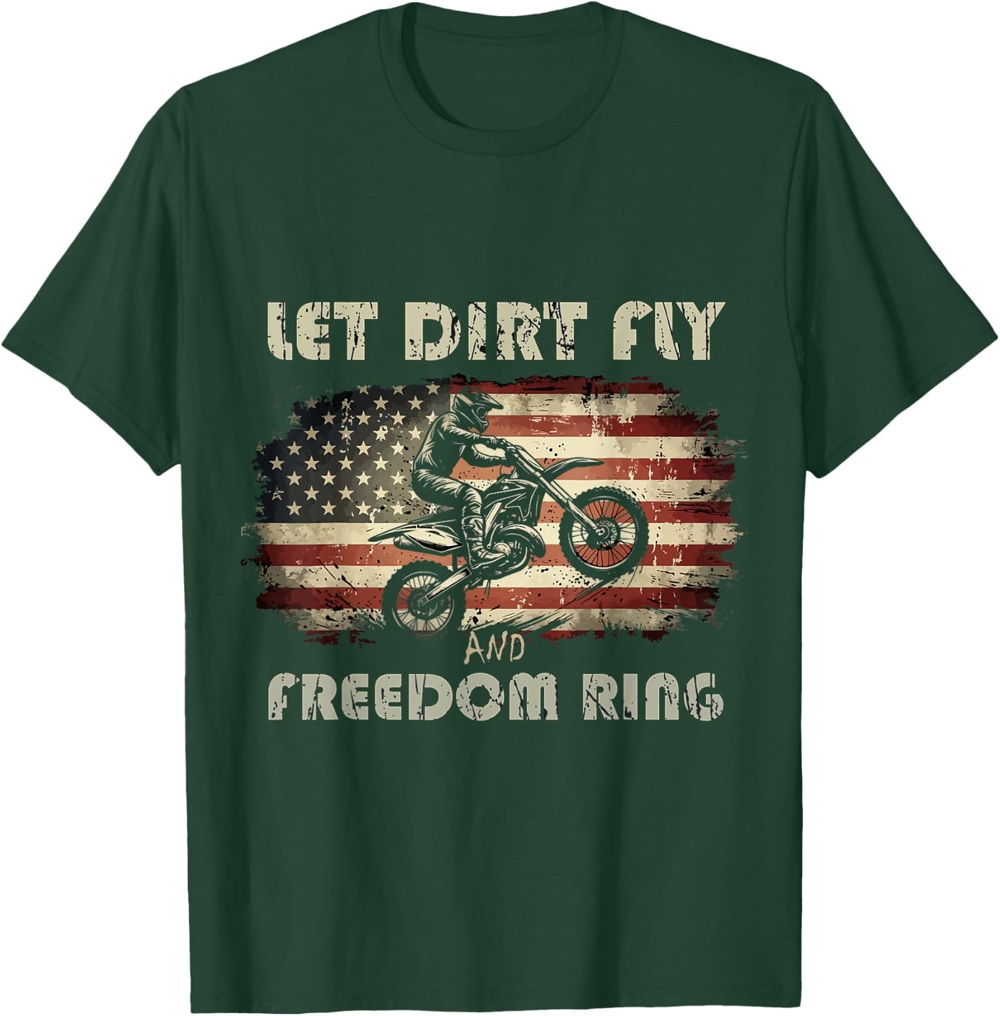 Let Dirt Fly and Freedom Ring Patriotic Motocross Biker USA T-Shirt - T-Shirt | Forest