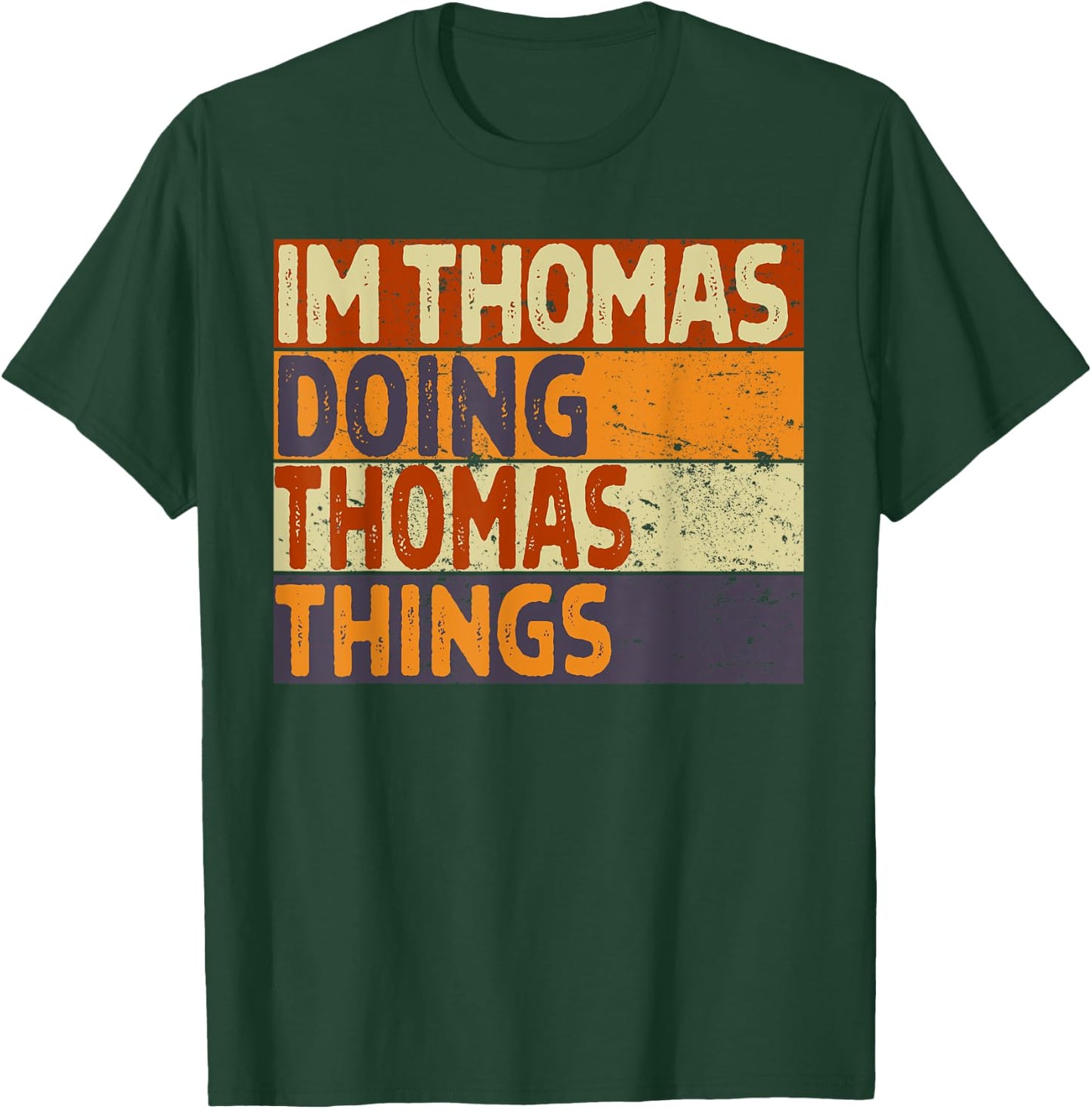 Retro I'm THOMAS Doing THOMAS Things Funny Birthday Joke T-Shirt - T-Shirt | Forest