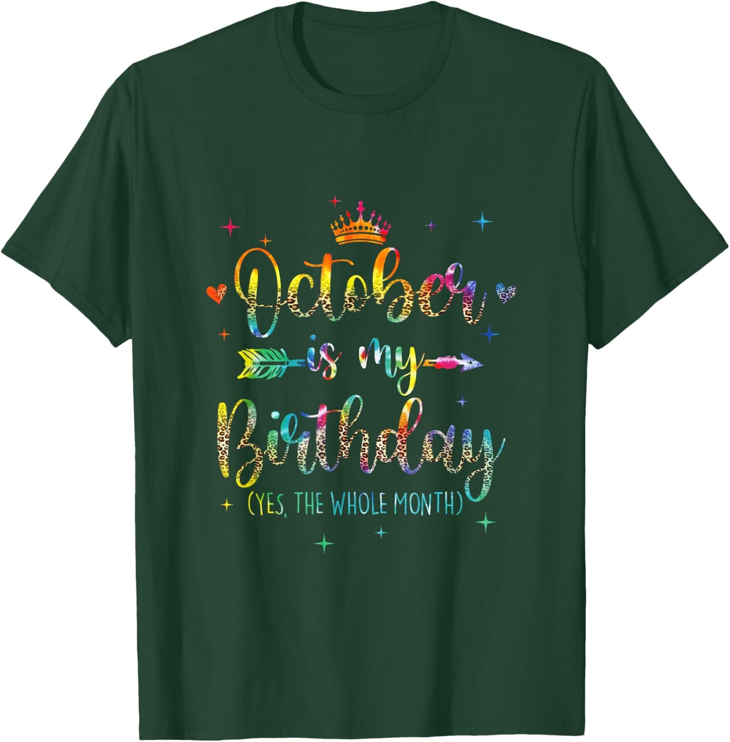 October Is My Birthday Yes The Whole Month Tie Dye Leopard T-Shirt - T-Shirt | Forest