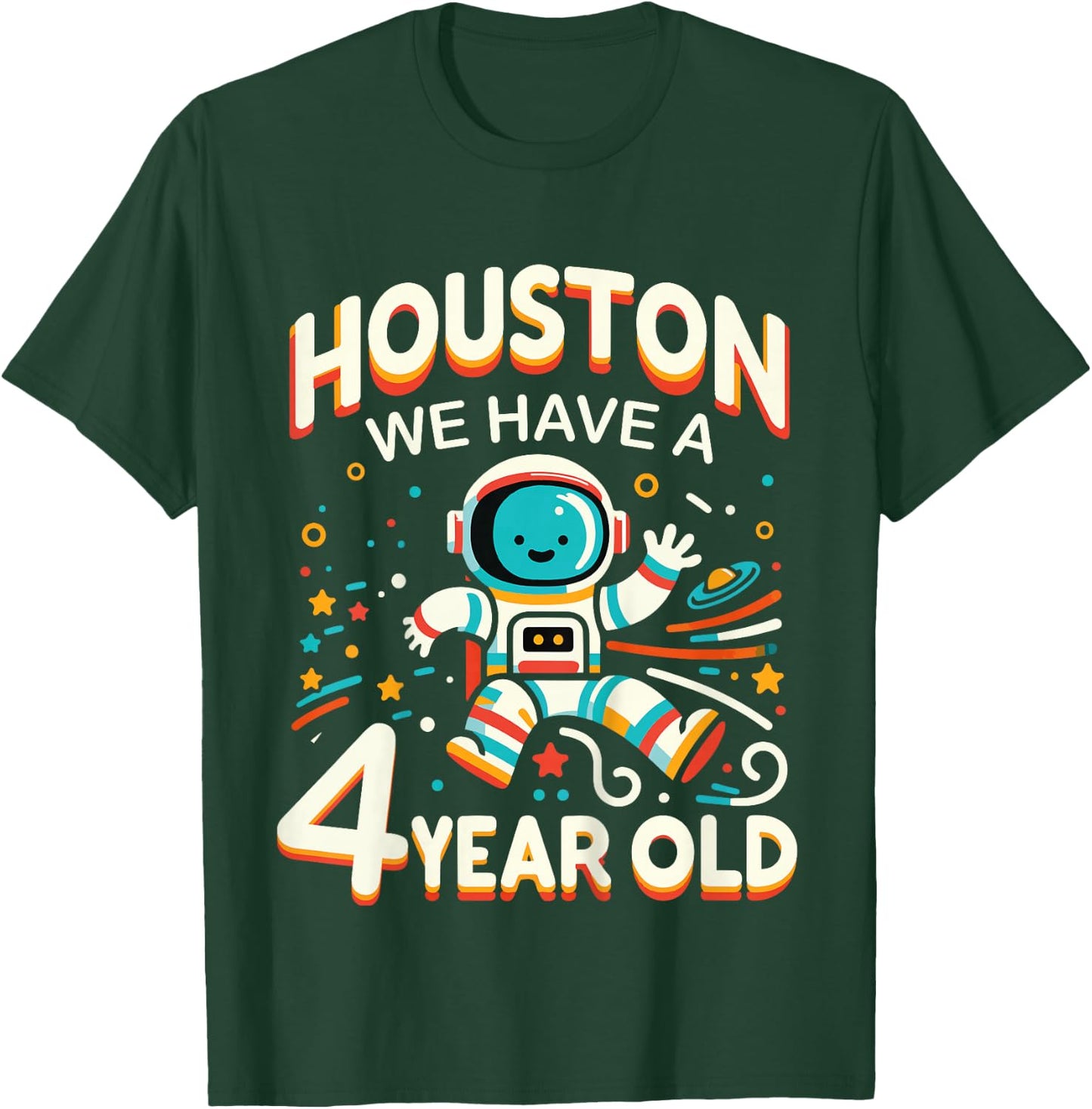 4th Birthday Houston We Have A 4 Year Old Astronaut Space T-Shirt - T-Shirt | Forest