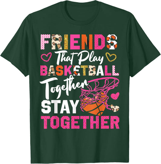 Basketball Bball Friends Buddies Besties Friends That Play T-Shirt - T-Shirt | Forest