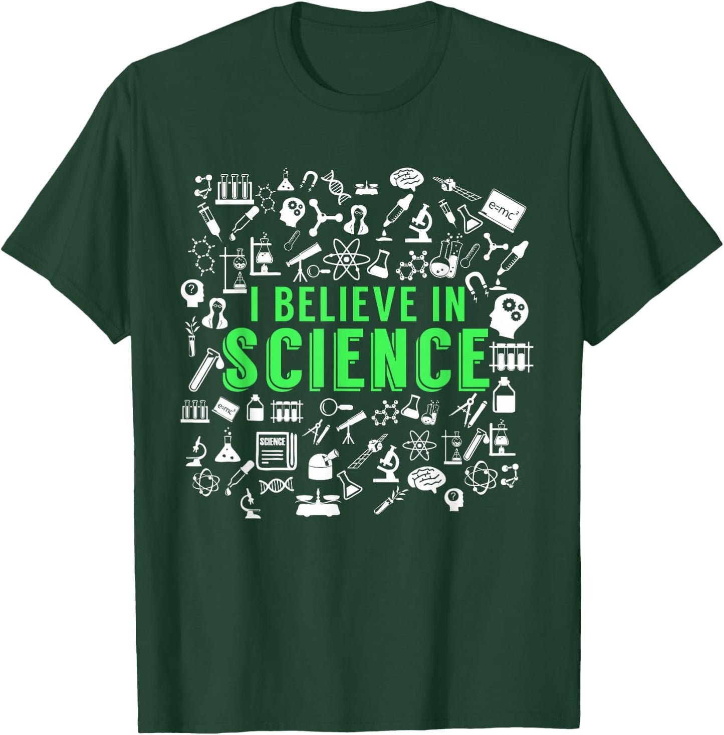 I Believe in Science for Science Lovers T-Shirt - T-Shirt | Forest