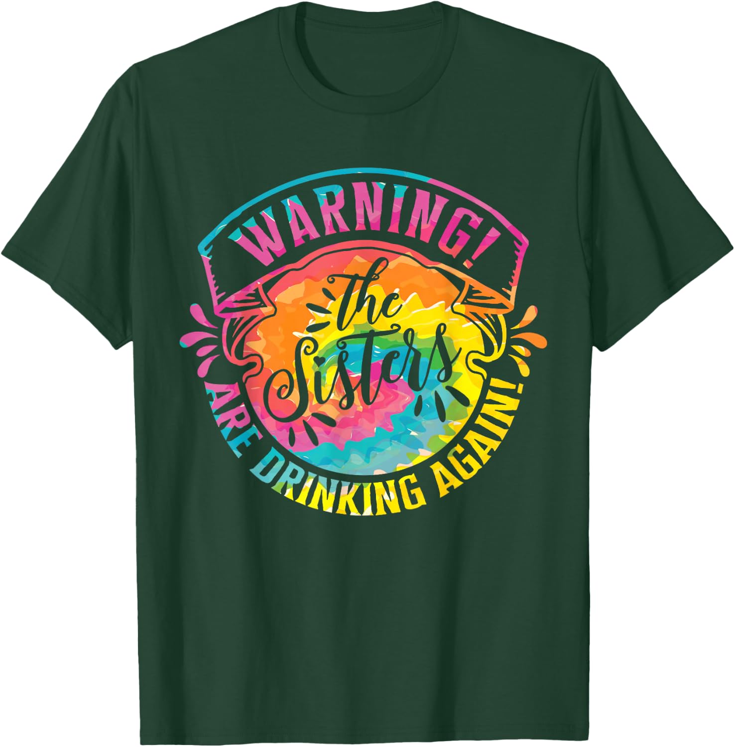 Girls Weekend Women Warning The Sisters Are Drinking Again T-Shirt - T-Shirt | Forest