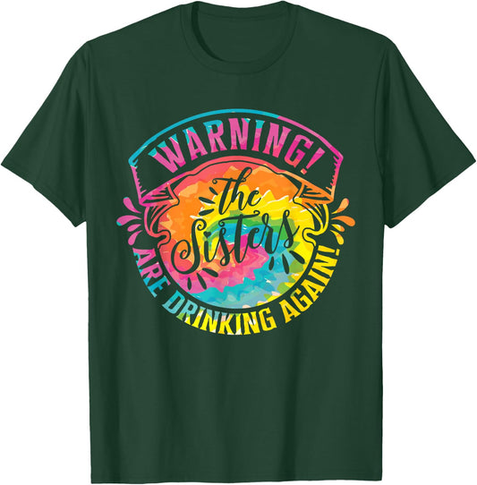 Girls Weekend Women Warning The Sisters Are Drinking Again T-Shirt - T-Shirt | Forest