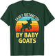 Easily Distracted By Baby Goats Funny Goat Lovers Graphic T-Shirt - T-Shirt | Forest