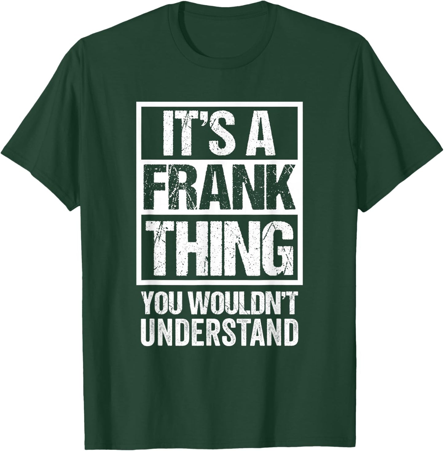 It's A Frank Thing You Wouldn't Understand First Name T-Shirt - T-Shirt | Forest