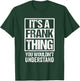 It's A Frank Thing You Wouldn't Understand First Name T-Shirt - T-Shirt | Forest
