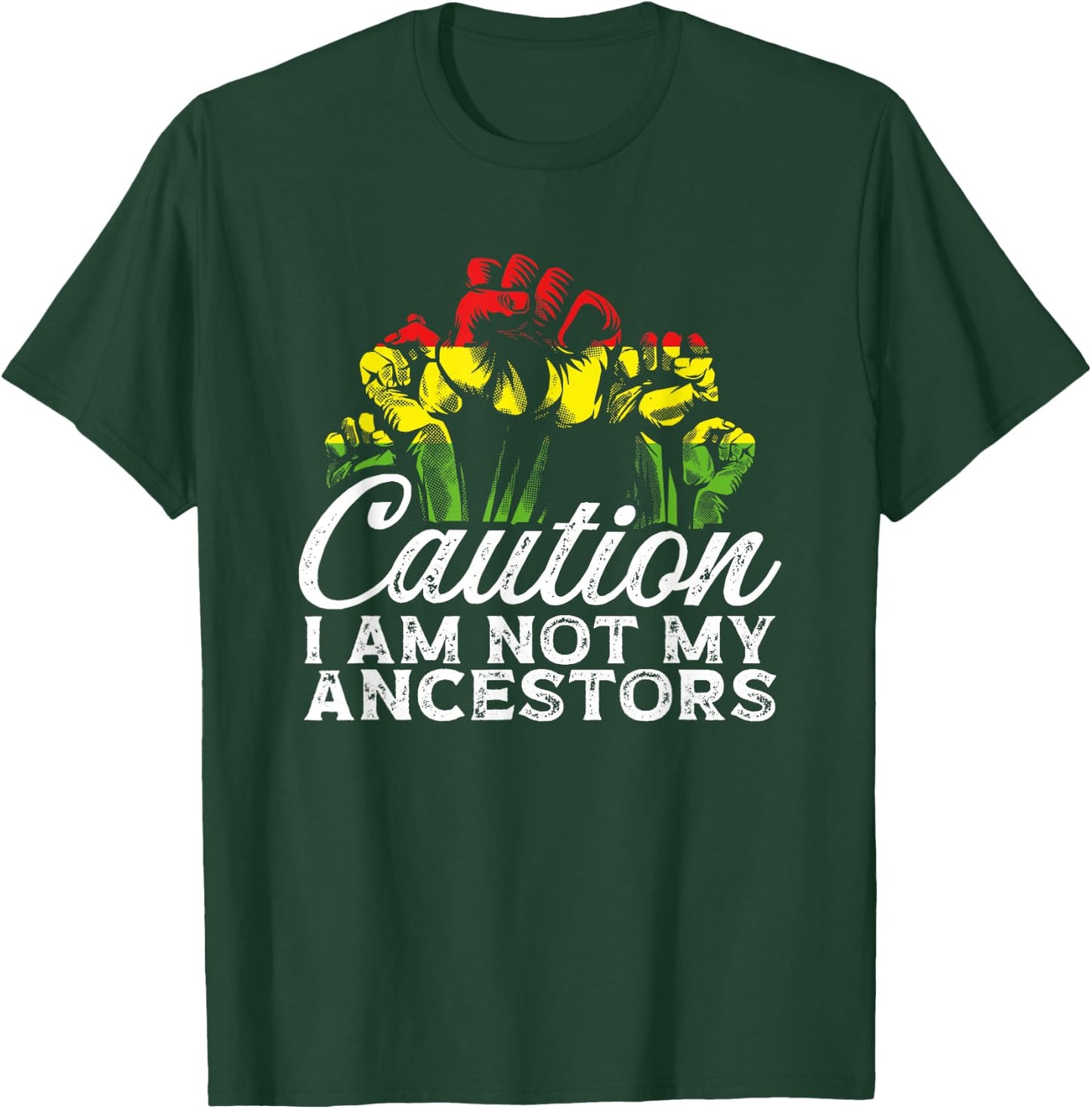 Caution I Am Not My Ancestors African American Black Pride T-Shirt - T-Shirt | Forest