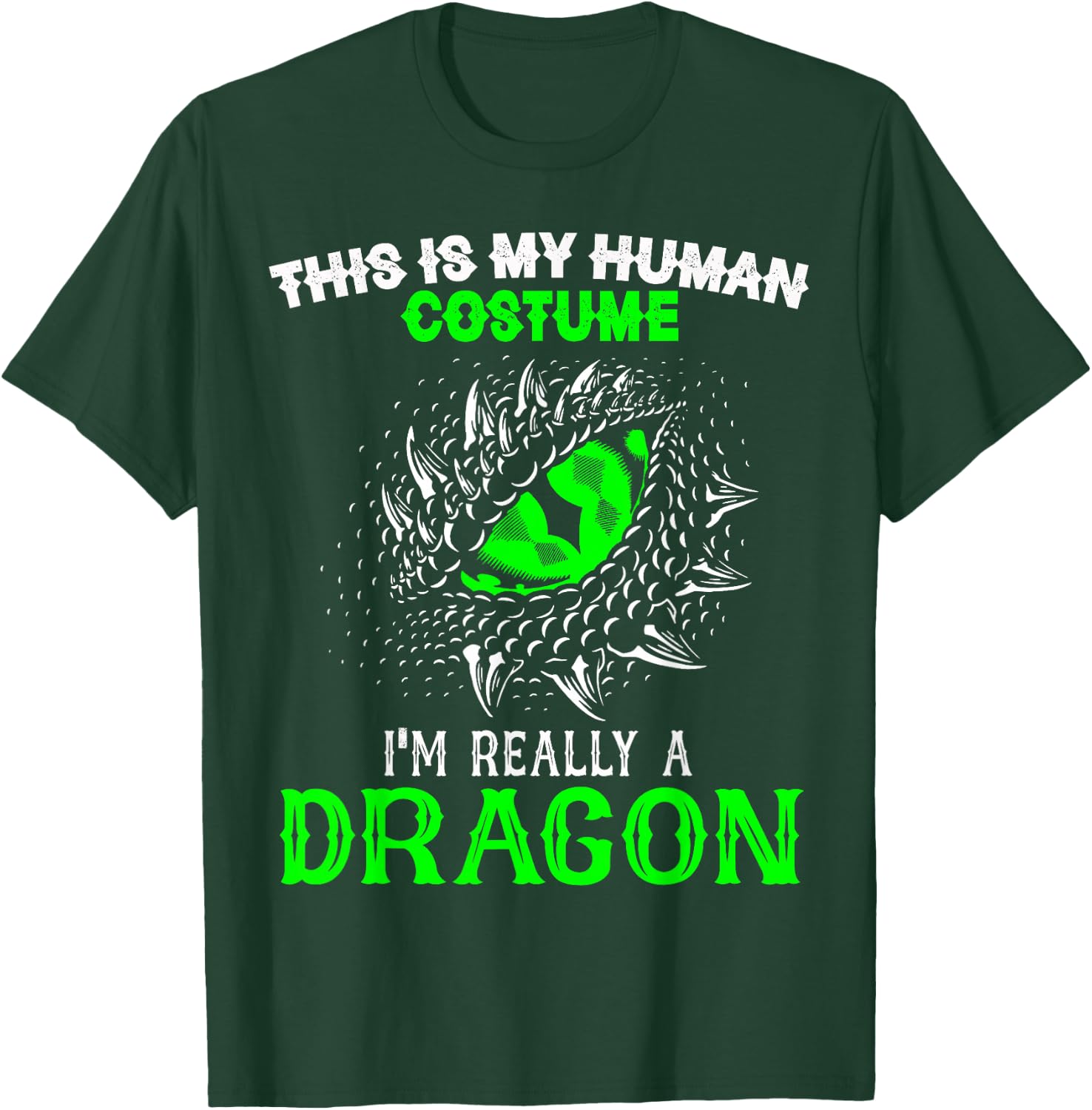 This Is My Human Costume I'm Really A Dragon Halloween T-Shirt - T-Shirt | Forest