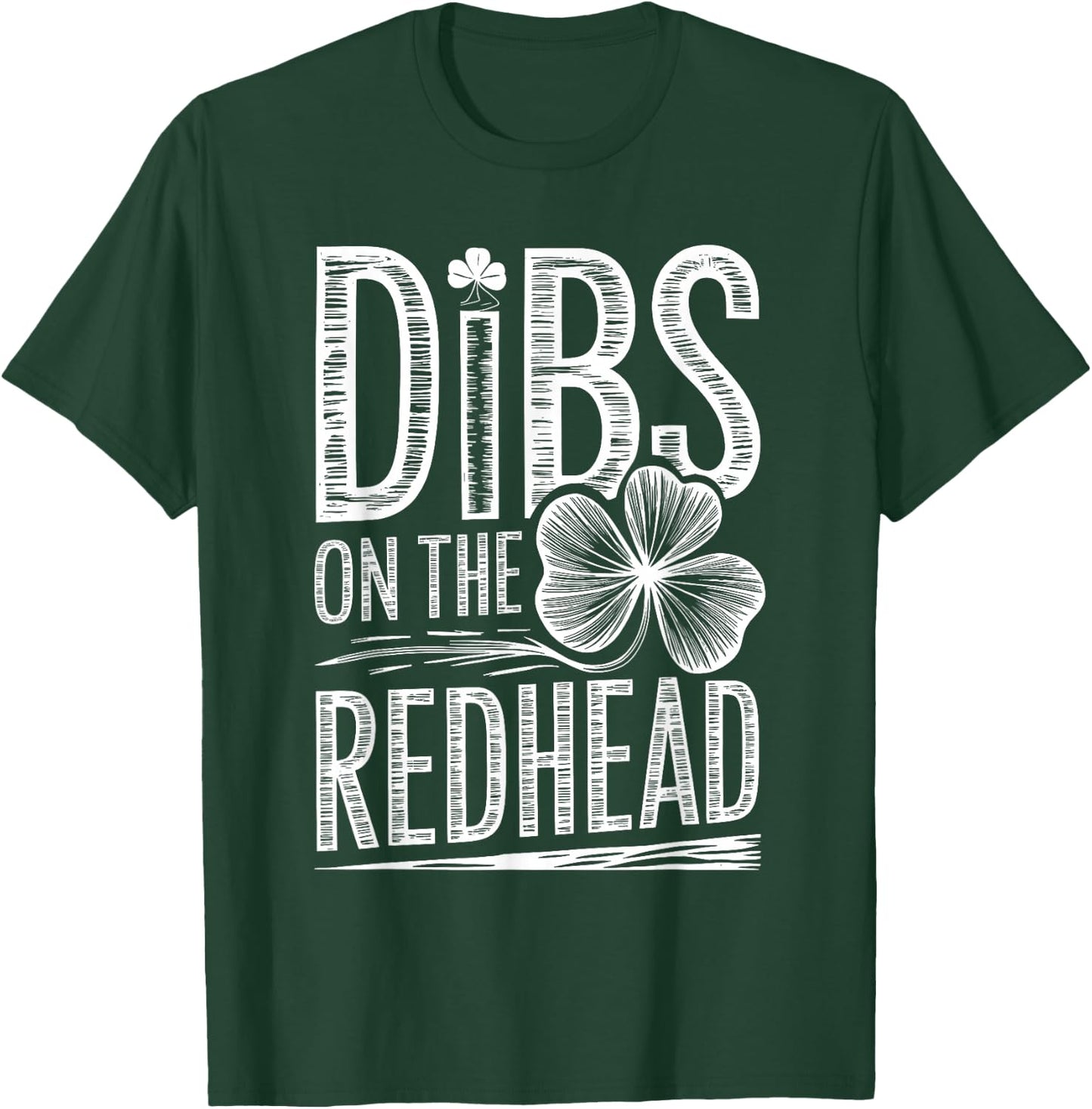 Dibs On The Redhead Funny Irish Clover St Patricks Day T-Shirt - T-Shirt | Forest