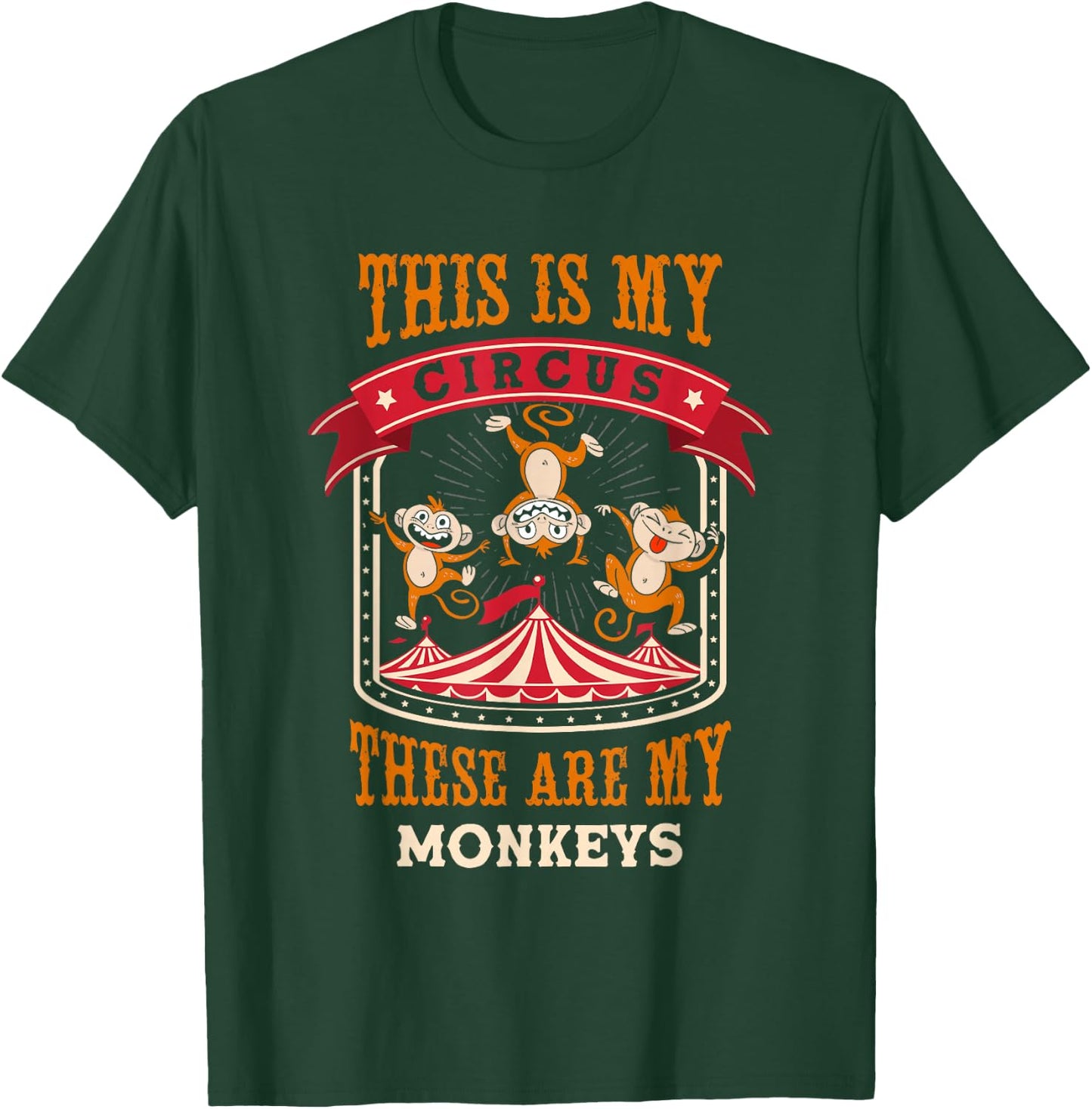 This is My Circus and These are My Monkeys Carnival T-Shirt - T-Shirt | Forest