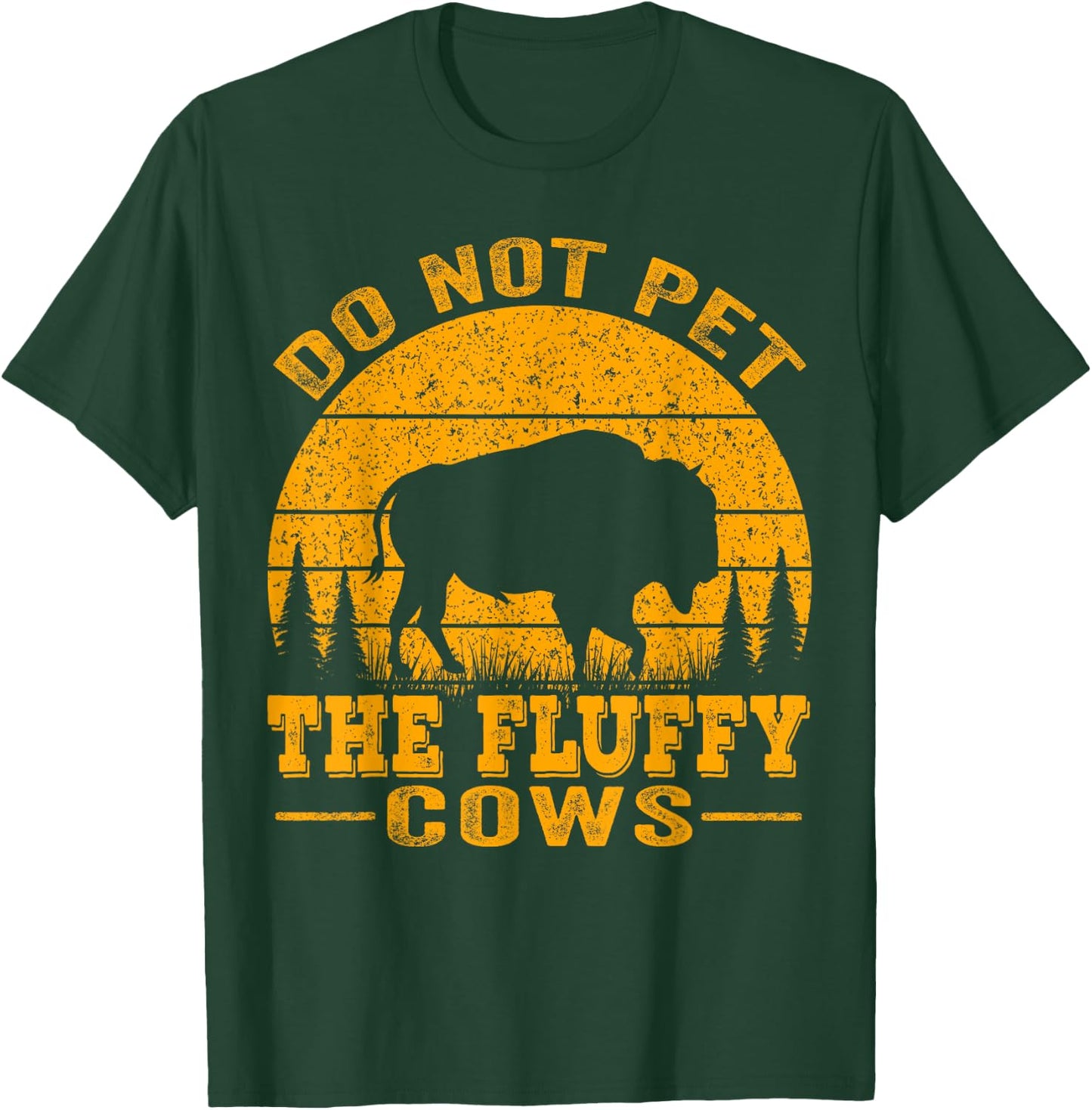 Do Not Pet The Fluffy Cows, Bison Retro Vintage T-Shirt - T-Shirt | Forest