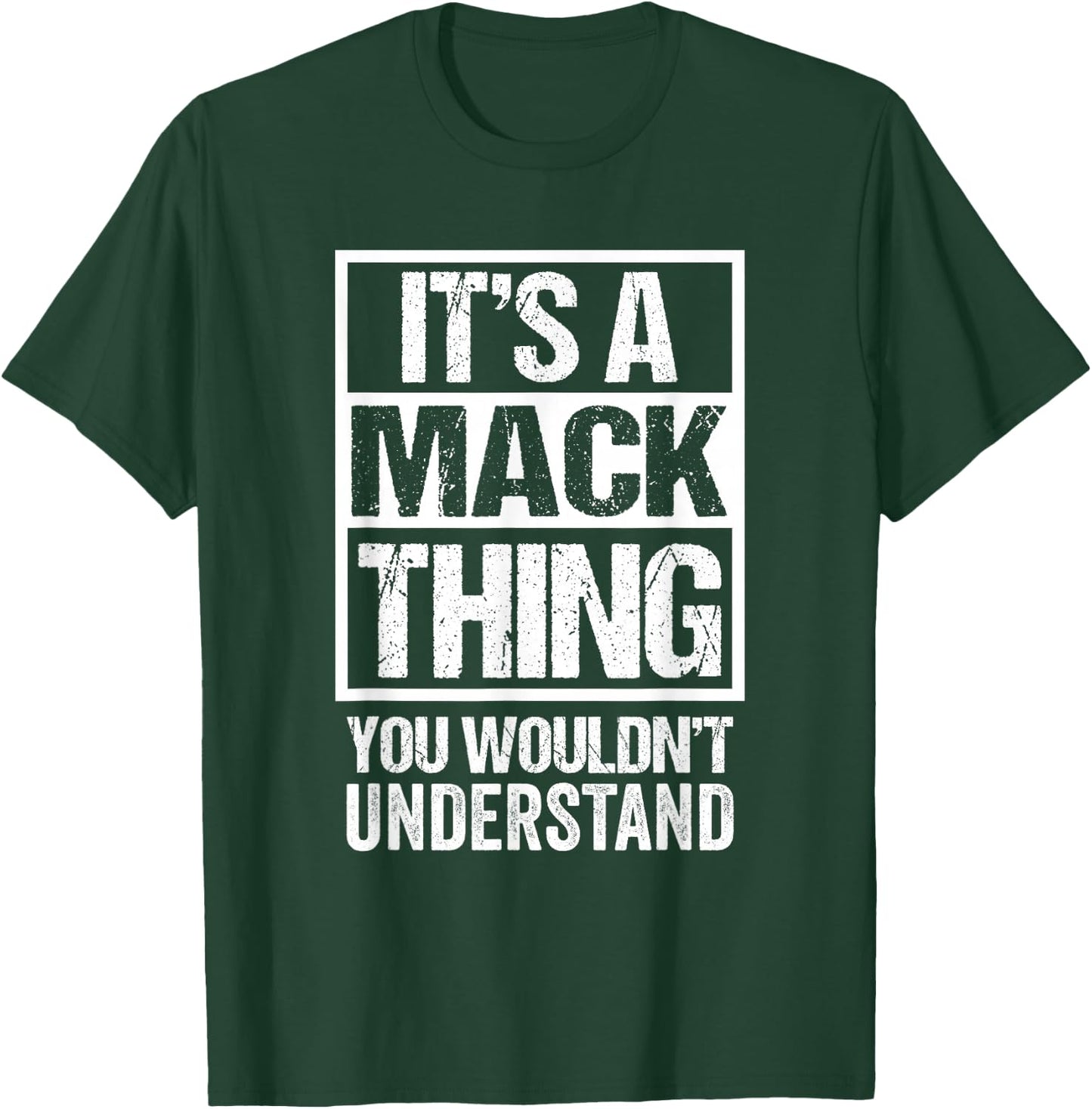 It's A Mack Thing You Wouldn't Understand Surname Name T-Shirt - T-Shirt | Forest