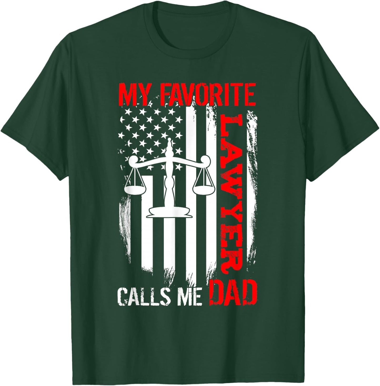 My Favorite Lawyer Calls Me Dad Usa Flag Father's Day T-Shirt - T-Shirt | Forest