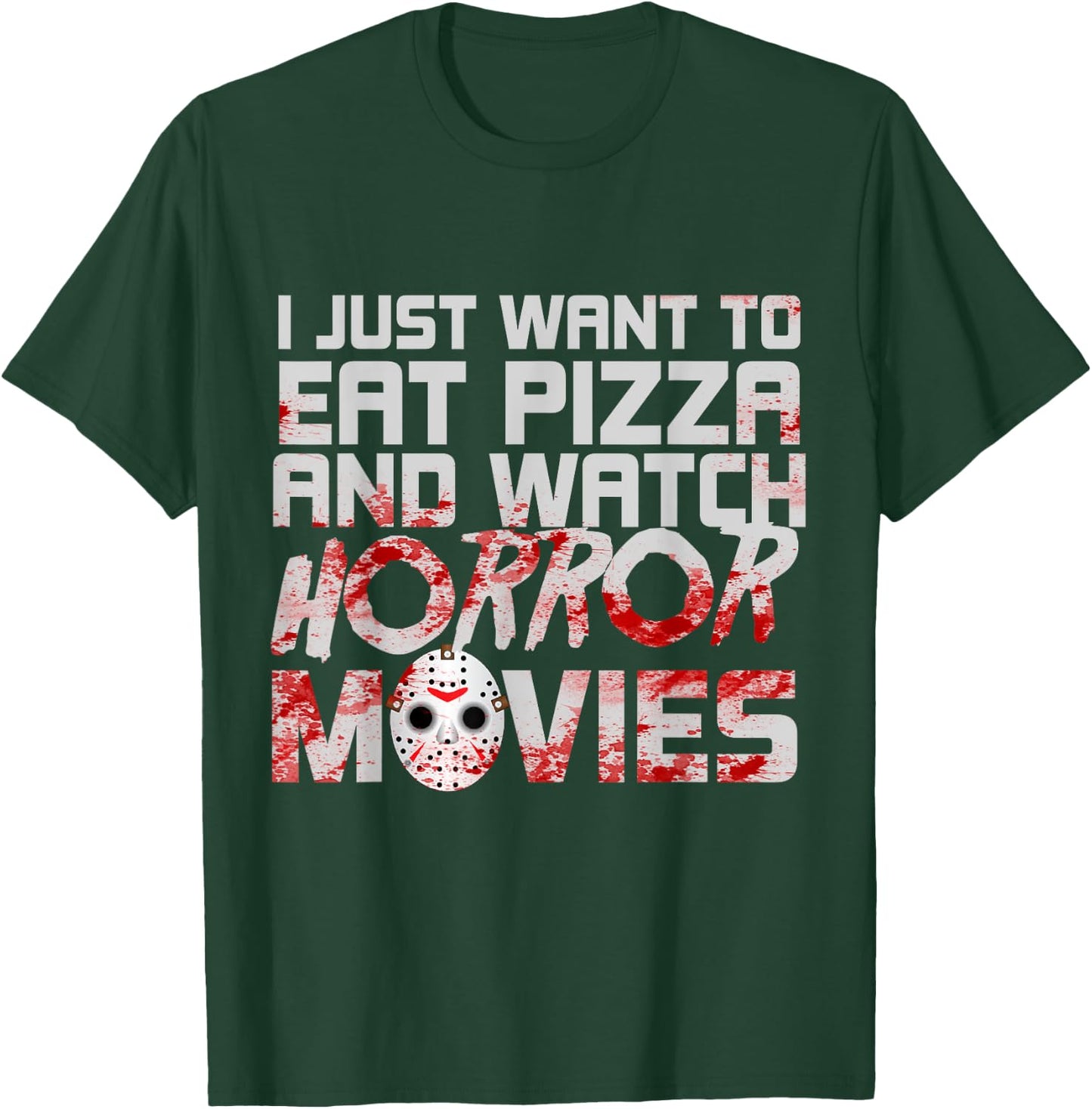 Funny Pizza Love Horror Movie Perfect Birthday Gift T-Shirt - T-Shirt | Forest