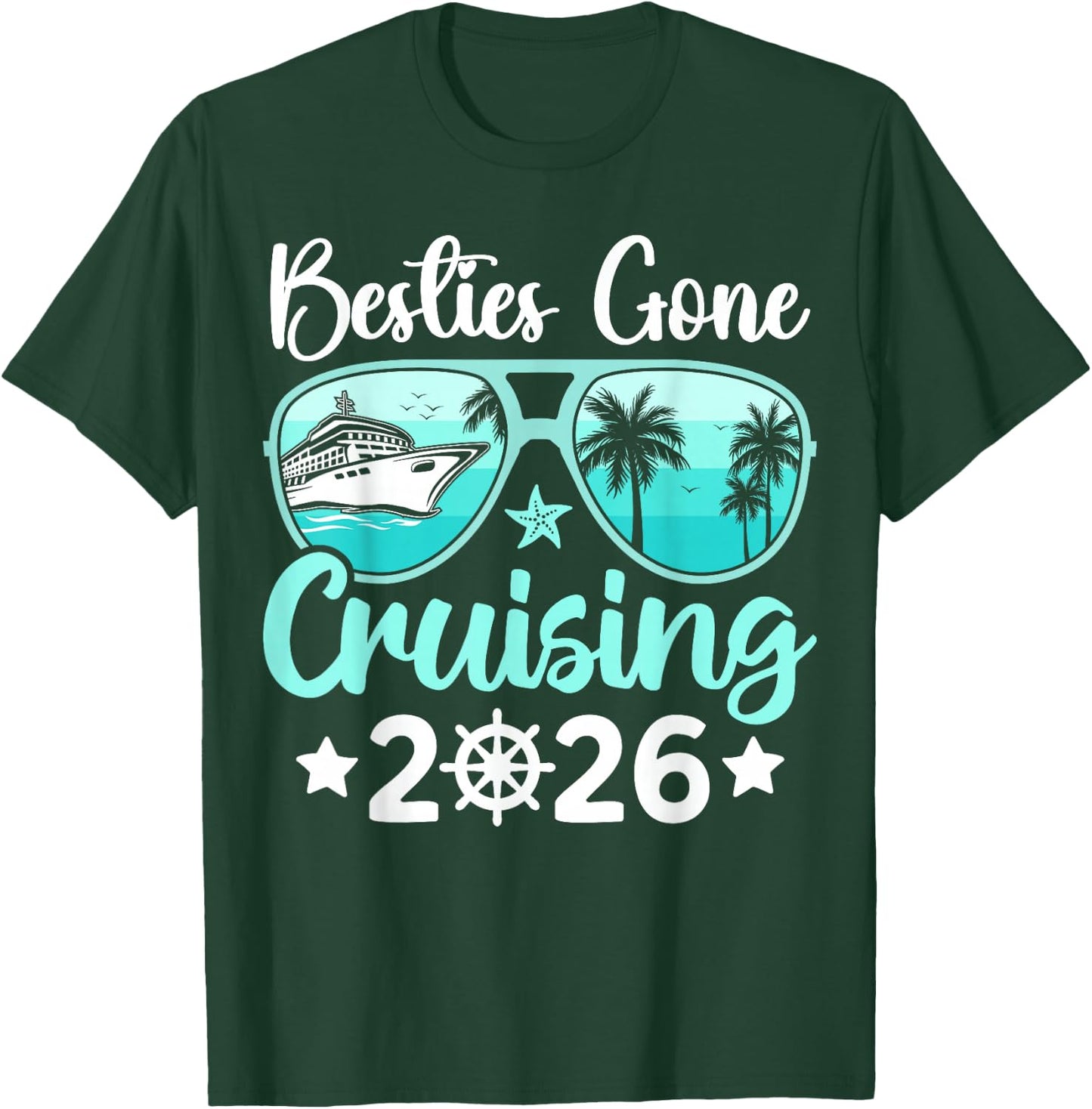 Besties Gone Cruising 2026 Girls Trip Matching Women Cruise T-Shirt - T-Shirt | Forest