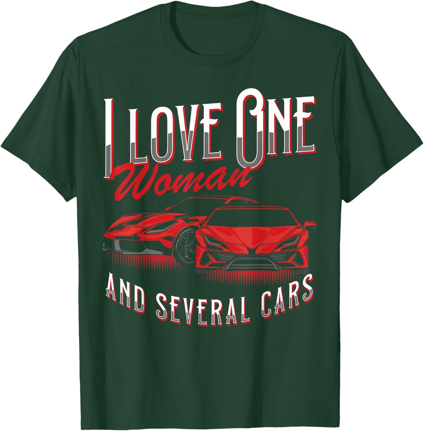 I Love One Woman and Several Cars Truck Lover Auto Mechanic T-Shirt - T-Shirt | Forest