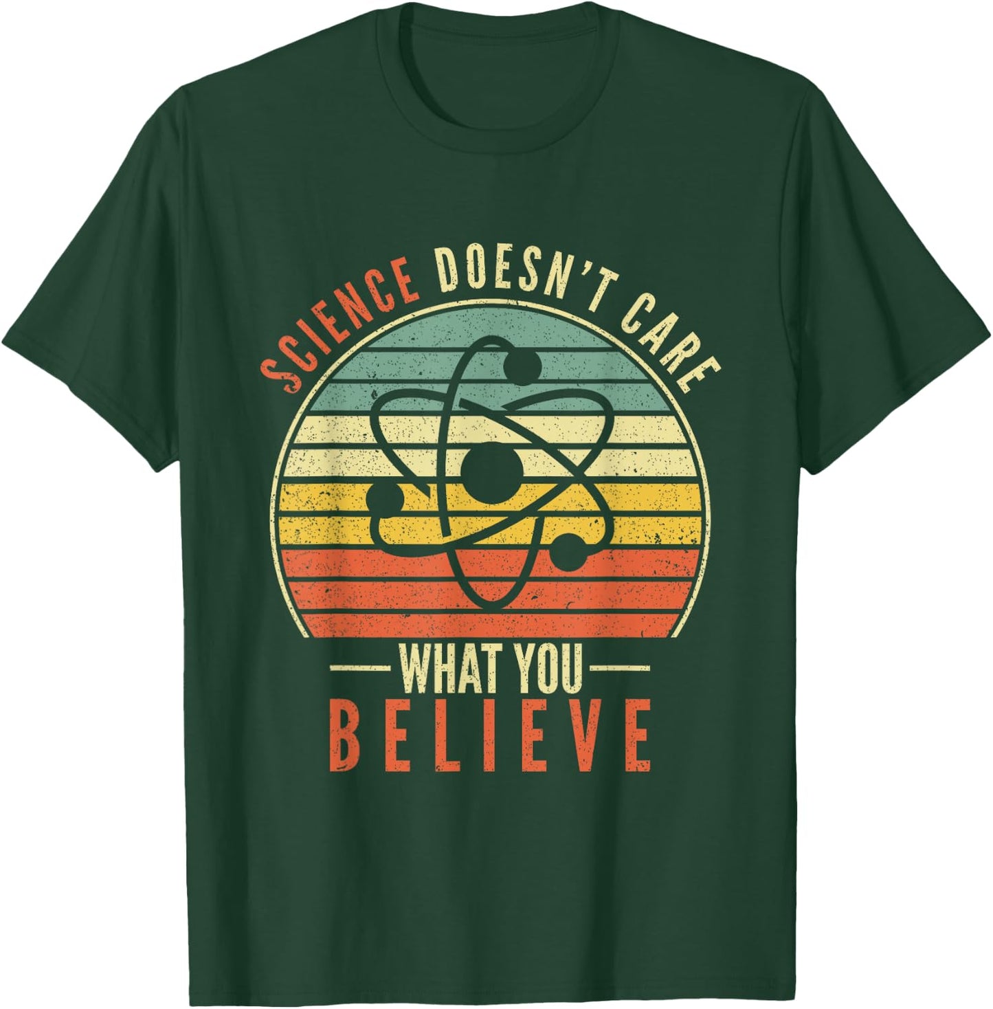 Science Doesn't Care What You Believe Teacher Student T-Shirt - T-Shirt | Forest