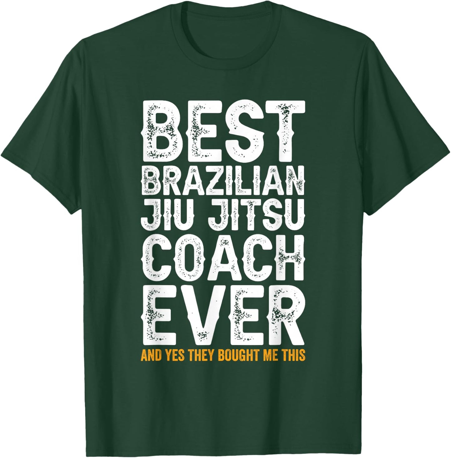 Best Coach Ever And Bought Me This - Jiu Jitsu Coach T-Shirt - T-Shirt | Forest